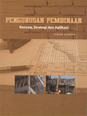 cover image of Pengurusan Pembinaan: Konsep, Strategi dan Aplikasi